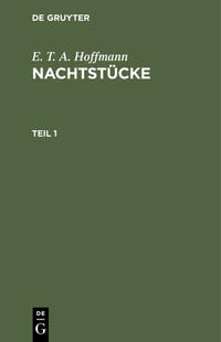 E. T. A. Hoffmann: Nachtstücke / E. T. A. Hoffmann: Nachtstücke. Teil 1