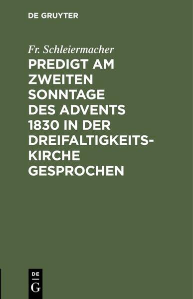 Predigt am zweiten Sonntage des Advents 1830 in der Dreifaltigkeitskirche gesprochen