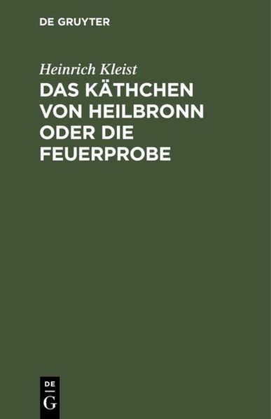 Das Käthchen von Heilbronn oder die Feuerprobe