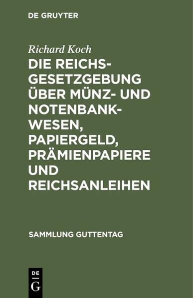 Die Reichsgesetzgebung über Münz- und Notenbankwesen, Papiergeld, Prämienpapiere und Reichsanleihen