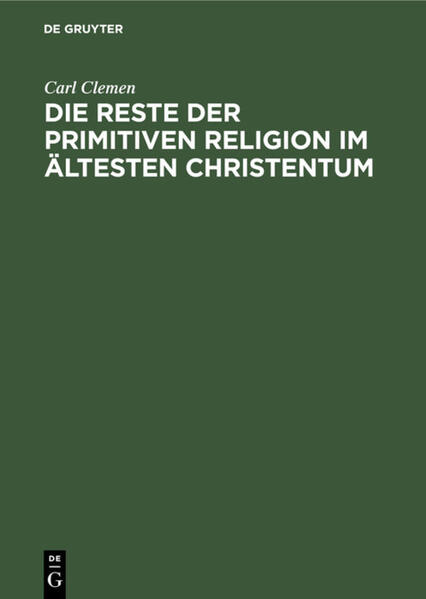 Die Reste der primitiven Religion im ältesten Christentum