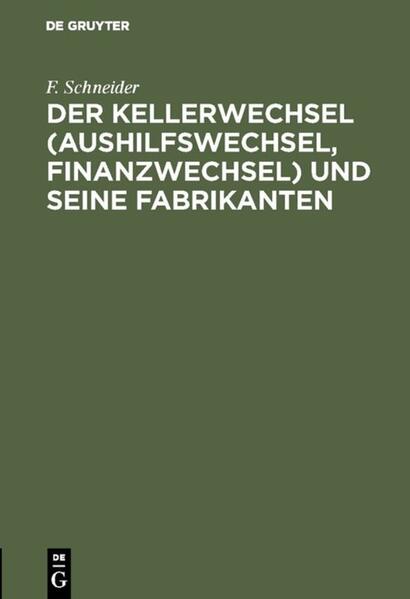 Der Kellerwechsel (Aushilfswechsel, Finanzwechsel) und seine Fabrikanten