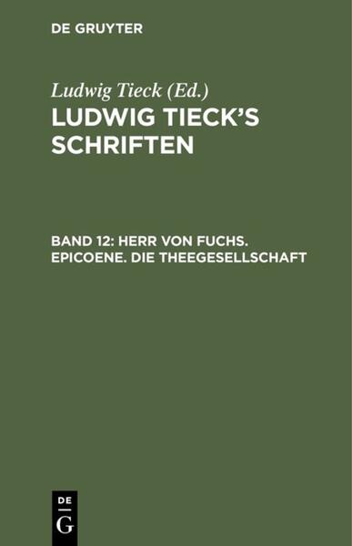 Herr von Fuchs. Epicoene. Die Theegesellschaft