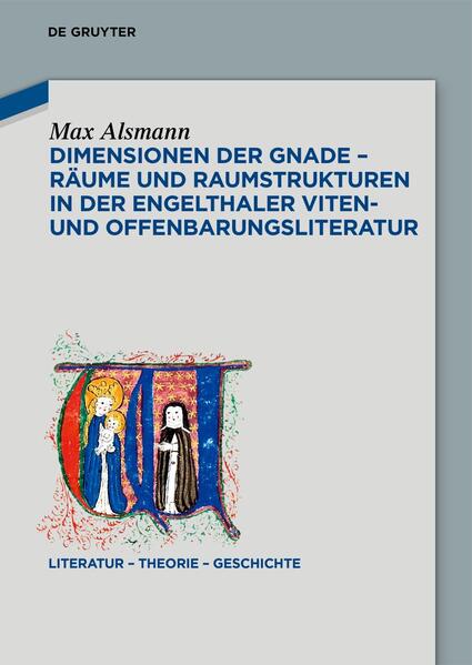 Dimensionen der Gnade – Räume und Raumstrukturen in der Engelthaler Viten- und Offenbarungsliteratur