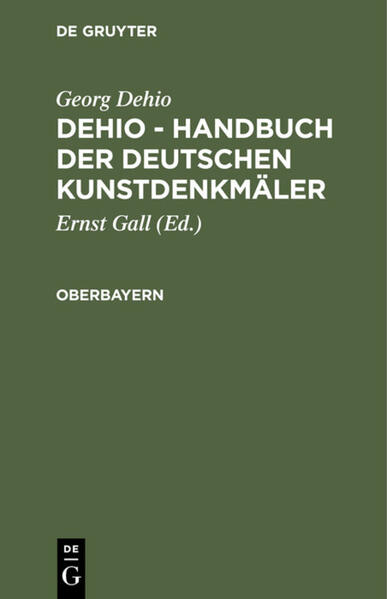 Georg Dehio: Dehio - Handbuch der deutschen Kunstdenkmäler / Oberbayern