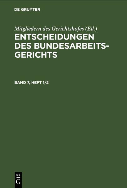 Entscheidungen des Bundesarbeitsgerichts. Band 7, Heft 1/2