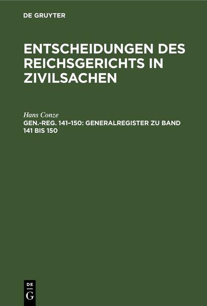 Entscheidungen des Reichsgerichts in Zivilsachen / Generalregister zu Band 141 bis 150