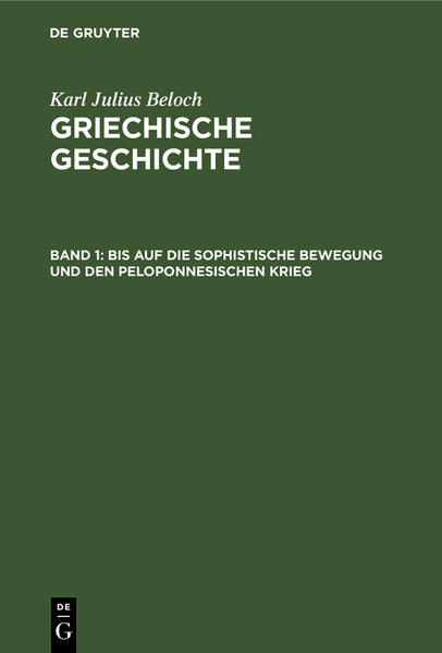 Karl Julius Beloch: Griechische Geschichte / Bis auf die sophistische Bewegung und den Peloponnesischen Krieg