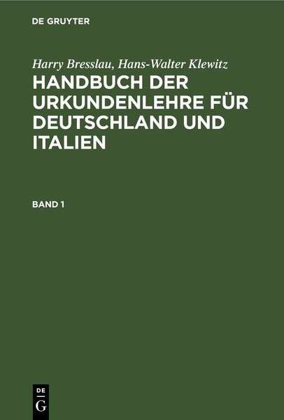 Handbuch der Urkundenlehre für Deutschland und Italien. Band 1