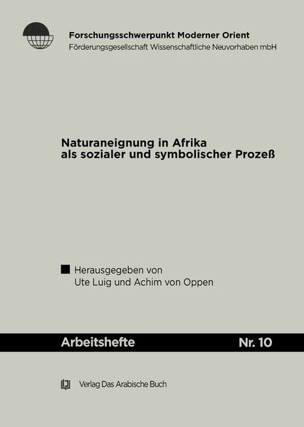 Naturaneignung in Afrika als sozialer und symbolischer Prozeß.