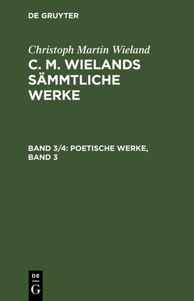 Christoph Martin Wieland: C. M. Wielands Sämmtliche Werke / Poetische Werke, Band 3