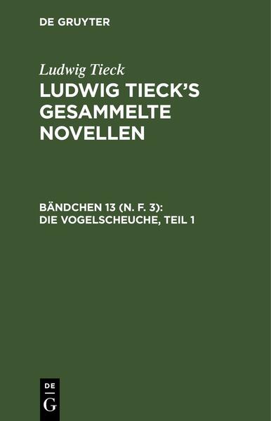 Ludwig Tieck: Ludwig Tieck’s gesammelte Novellen / Die Vogelscheuche, Teil 1