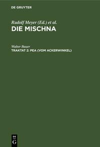 Die Mischna. Zeraim / Pea (Vom Ackerwinkel)
