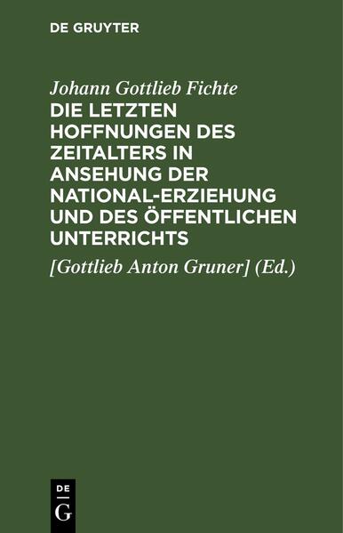 Die letzten Hoffnungen des Zeitalters in Ansehung der National-Erziehung und des öffentlichen Unterrichts