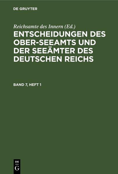 Entscheidungen des Ober-Seeamts und der Seeämter des Deutschen Reichs. Band 7, Heft 1