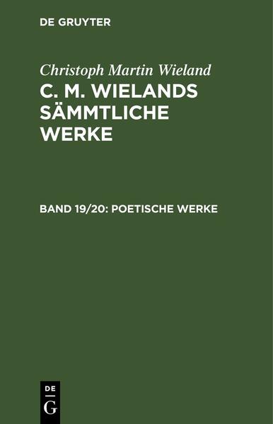 Christoph Martin Wieland: C. M. Wielands Sämmtliche Werke / Poetische Werke
