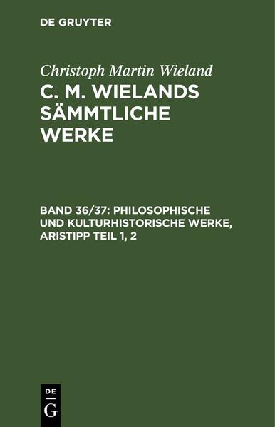 Christoph Martin Wieland: C. M. Wielands Sämmtliche Werke / Philosophische und kulturhistorische Werke, Aristipp Teil 1, 2
