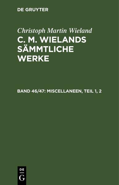 Christoph Martin Wieland: C. M. Wielands Sämmtliche Werke / Miscellaneen, Teil 1, 2