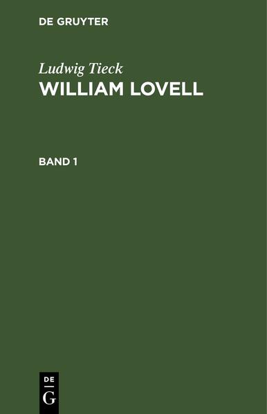 Ludwig Tieck: William Lovell / Ludwig Tieck: William Lovell. Band 1