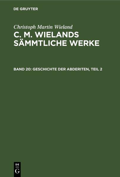 Christoph Martin Wieland: C. M. Wielands Sämmtliche Werke / Geschichte der Abderiten, Teil 2