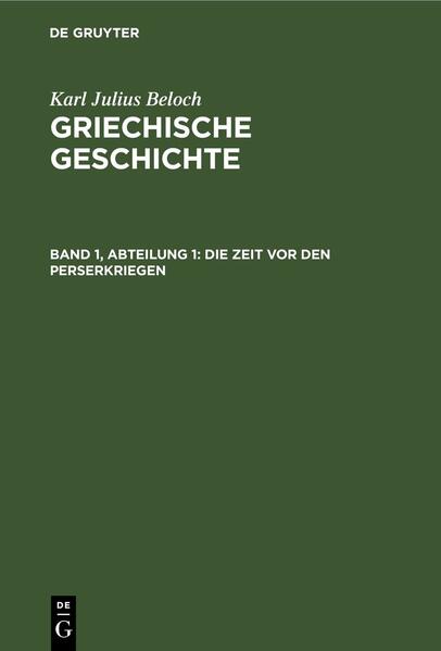 Karl Julius Beloch: Griechische Geschichte / Die Zeit vor den Perserkriegen