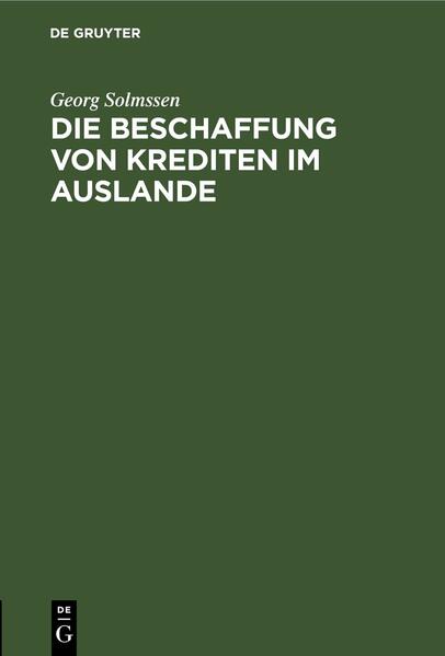 Die Beschaffung von Krediten im Auslande