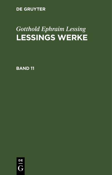 Gotthold Ephraim Lessing: Lessings Werke / Gotthold Ephraim Lessing: Lessings Werke. Band 11