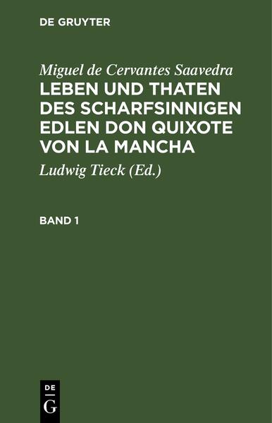 Leben und Thaten des scharfsinnigen Edlen Don Quixote von la Mancha. Band 1
