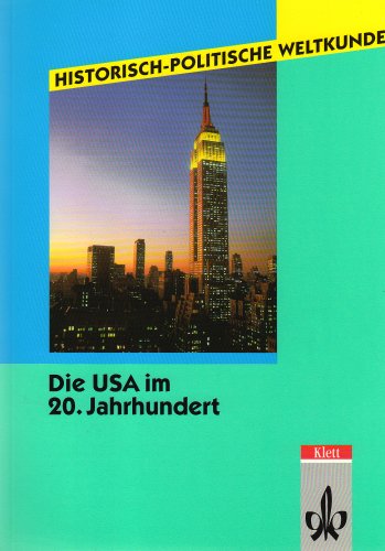 Historisch-Politische Weltkunde / Die USA im 20. Jahrhundert