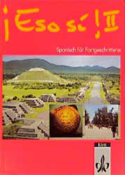 Eso Si! / Bd 2: Spanisch für Fortgeschrittene / Schülerbuch