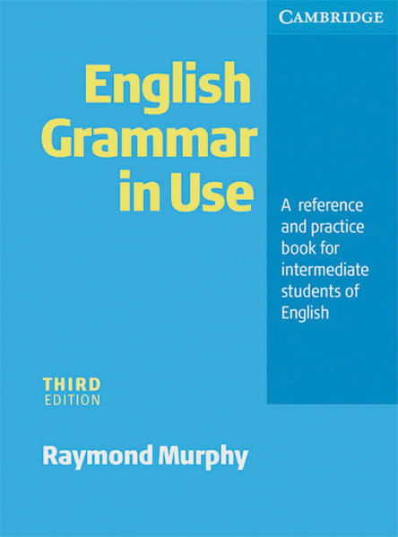 English Grammar in Use - Third Edition. Intermediate to Upper Intermediate / Edition without answers