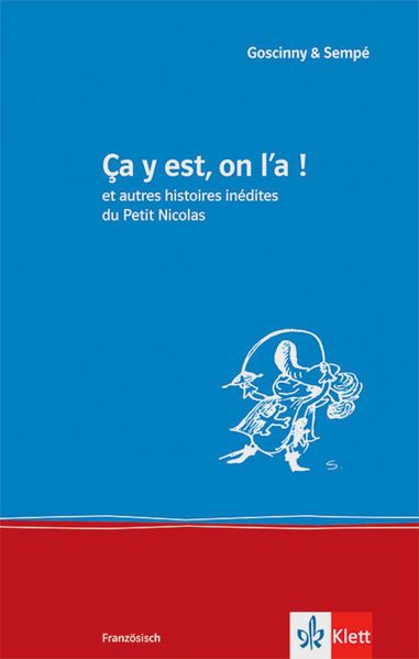 Ça y est, on l'a ! et autres histoires inédites du Petit Nicolas