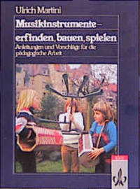 Musikinstrumente - erfinden, bauen, spielen