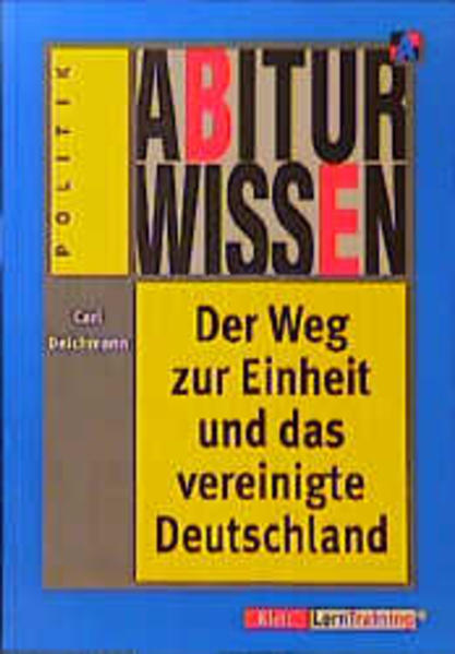 Abiturwissen - Der Weg zur Einheit und das vereinigte Deutschland