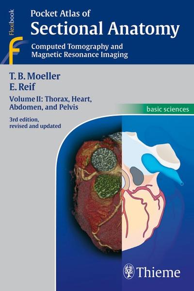 Pocket Atlas of Sectional Anatomy. Computed Tomography and Magnetic Resonance Imaging / Pocket Atlas of Sectional Anatomy, Volume II: Thorax, Heart, Abdomen, and Pelvis