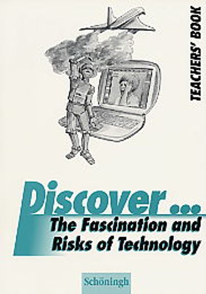 Discover...Topics for Advanced Learners / The Fascination and Risks of Technology