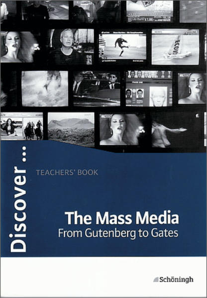 Discover...Topics for Advanced Learners / The Mass Media - From Gutenberg to Gates