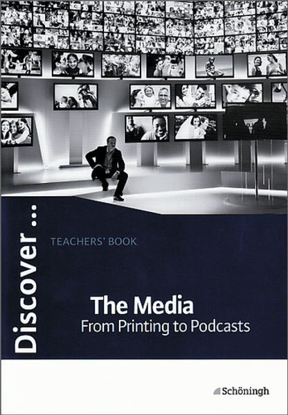 Discover...Topics for Advanced Learners / The Media - From Printing to Podcasts