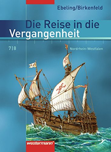 Die Reise in die Vergangenheit - Ausgabe 2007 für Nordrhein-Westfalen