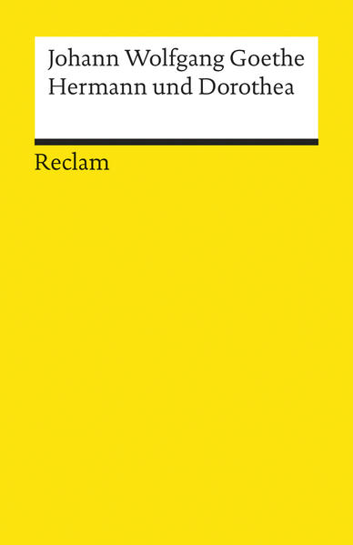 Hermann und Dorothea. Textausgabe mit Anmerkungen/Worterklärungen, Literaturhinweisen und Nachwort
