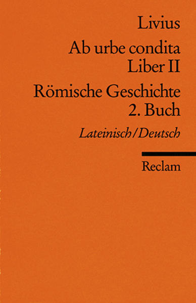 Ab urbe condita. Liber II /Römische Geschichte. 2. Buch