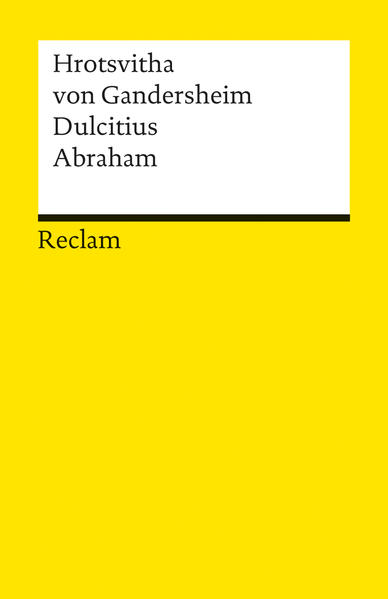 Dulcitius. Abraham. Zwei Dramen