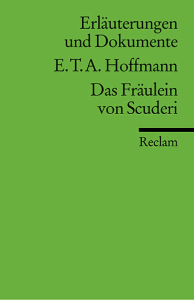 Erläuterungen und Dokumente zu E.T.A. Hoffmann: Das Fräulein von Scuderi