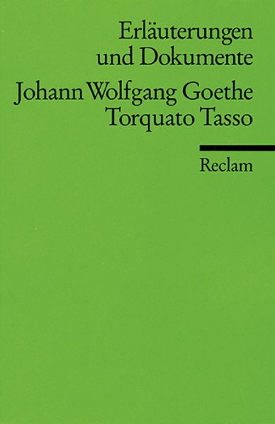 Erläuterungen und Dokumente zu Johann Wolfgang Goethe: Torquato Tasso