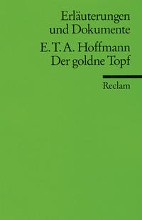 Erläuterungen und Dokumente zu E.T.A. Hoffmann: Der goldne Topf