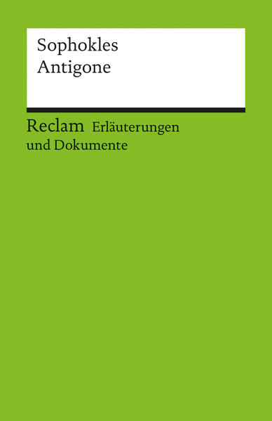 Erläuterungen und Dokumente zu Sophokles: Antigone
