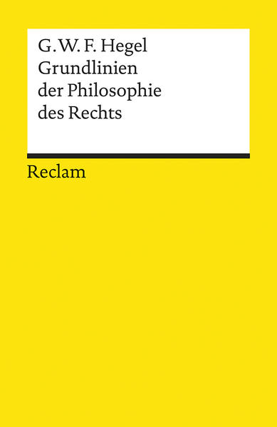 Grundlinien der Philosophie des Rechts oder Naturrecht und Staatswissenschaft im Grundrisse