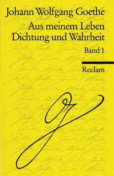 Aus meinem Leben. Dichtung und Wahrheit