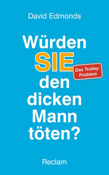 Würden SIE den dicken Mann töten?