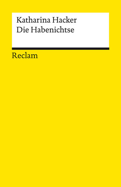 Die Habenichtse. Roman. Zeitgenössische Romane bei Reclam – Geeignet für den Schulunterricht – Mit einem Nachwort von Corinna Schlicht – Reclam